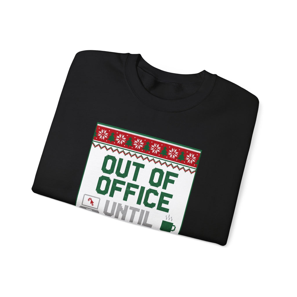 Out of Office Until January Sweatshirt | Ugly Christmas Sweater