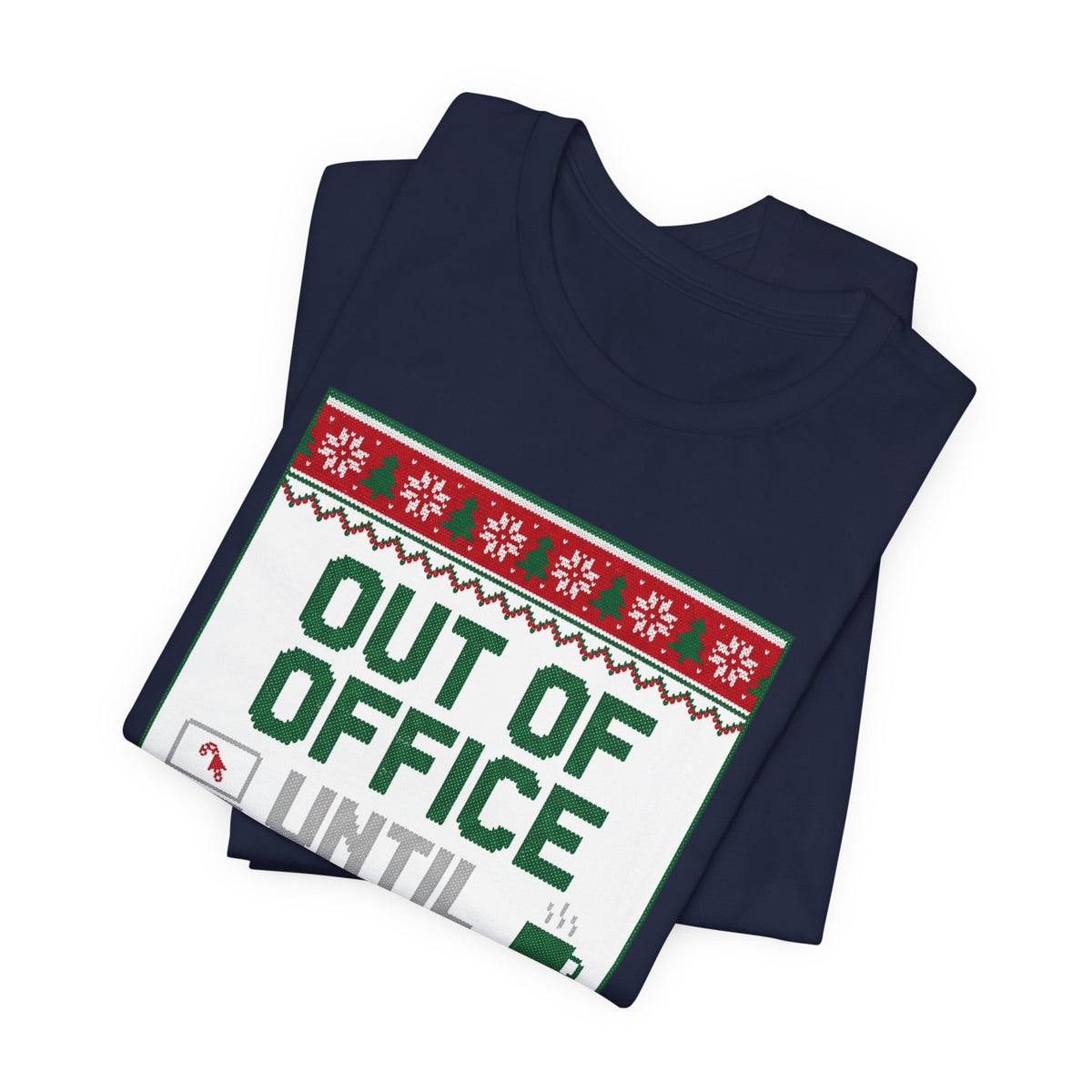 Out of Office Until January Tee | Ugly Christmas Sweater Style