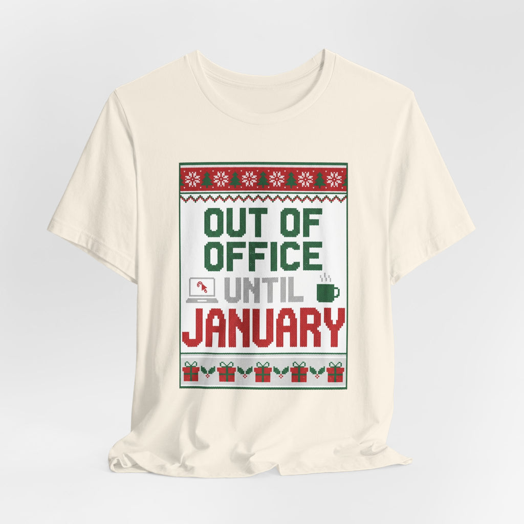 Out of Office Until January Tee | Ugly Christmas Sweater Style