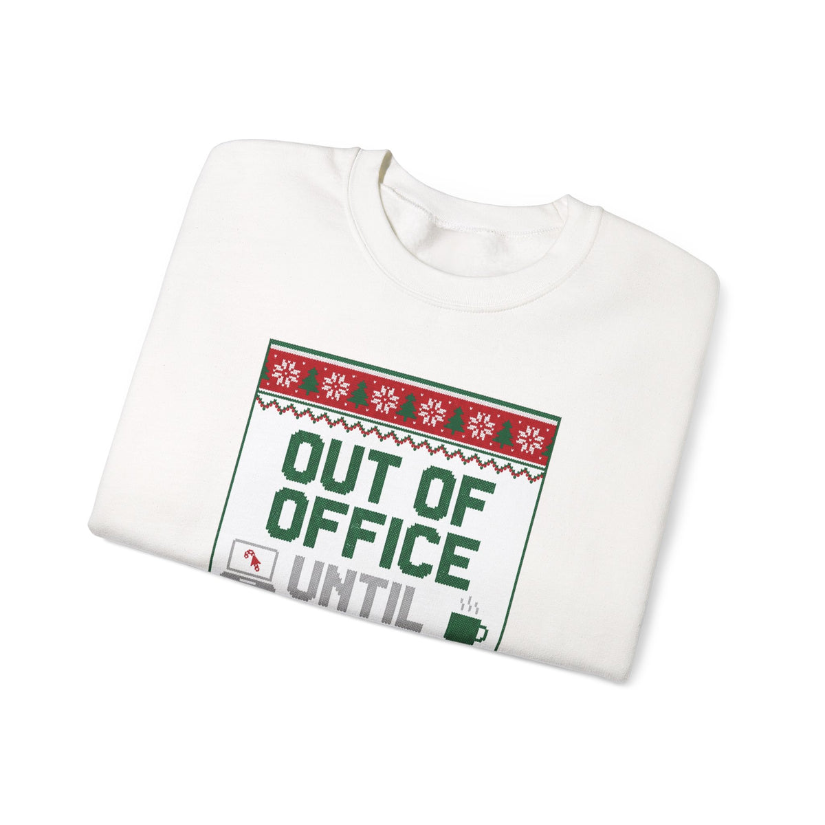 Out of Office Until January Sweatshirt | Ugly Christmas Sweater