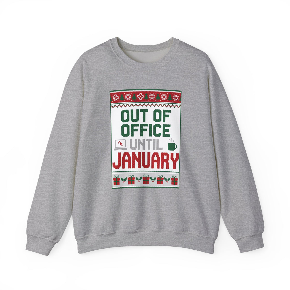 Out of Office Until January Sweatshirt | Ugly Christmas Sweater