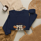 Pie Patrol Funny Thanksgiving Sweatshirt