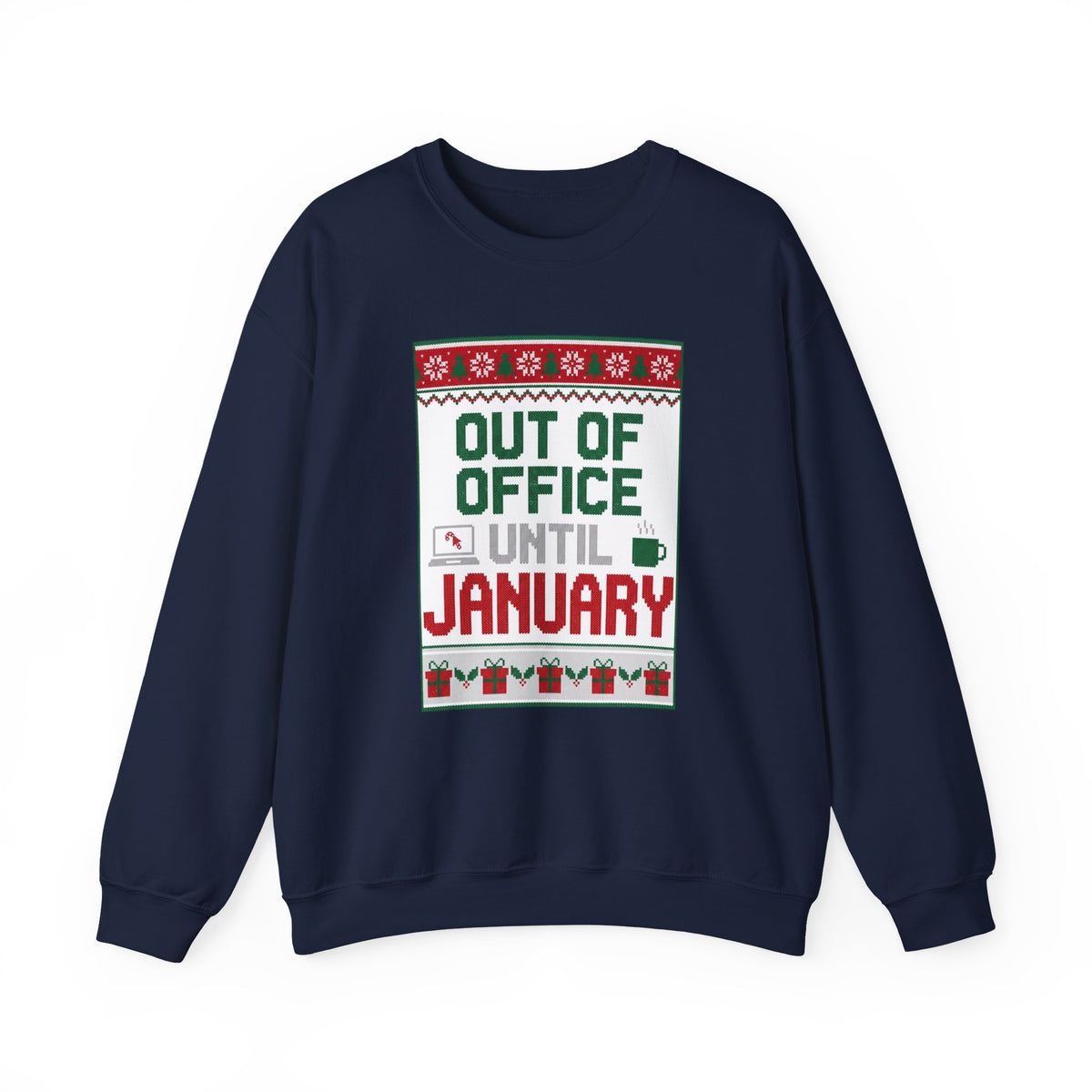 Out of Office Until January Sweatshirt | Ugly Christmas Sweater