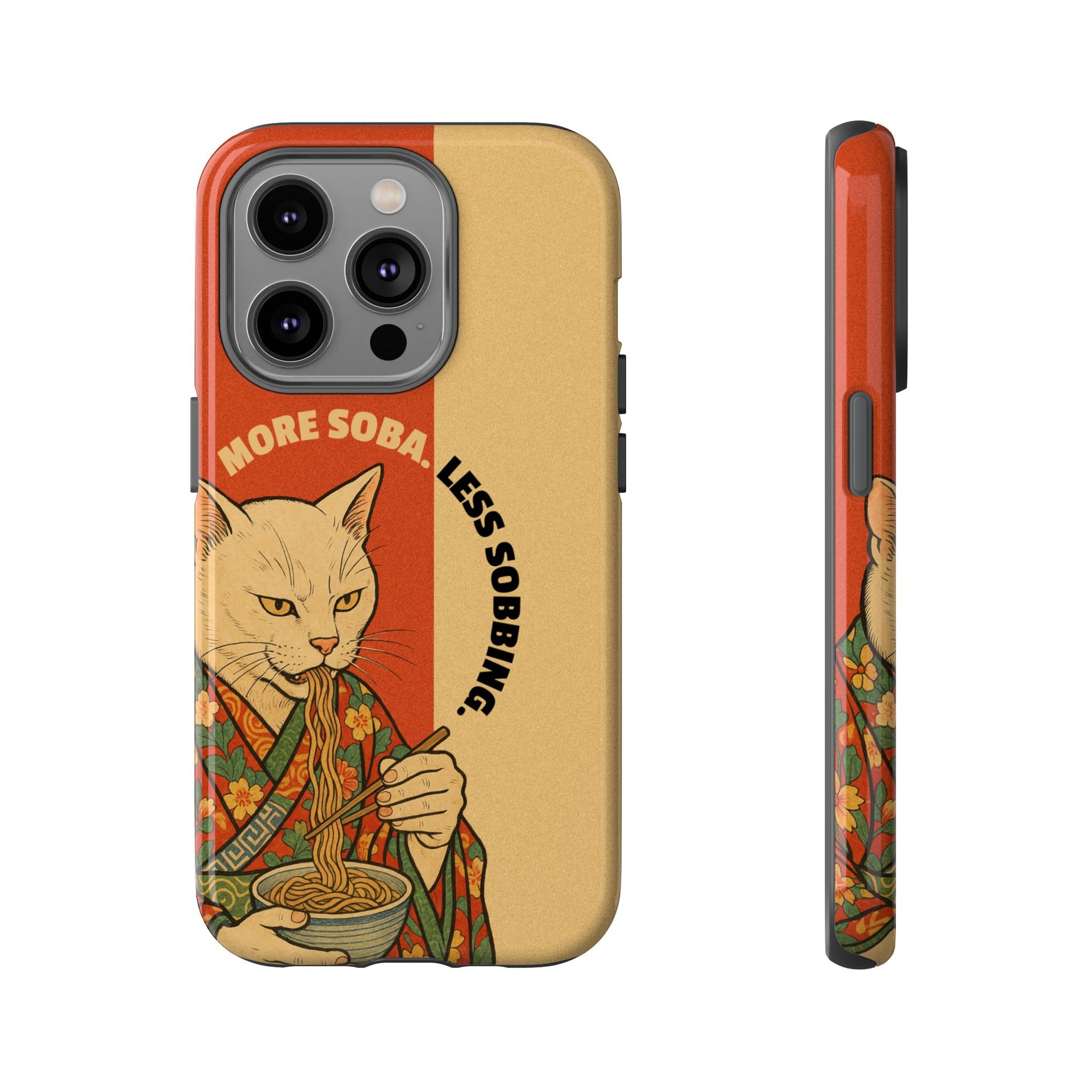 More Soba. Less Sobbing. Tough iPhone Case