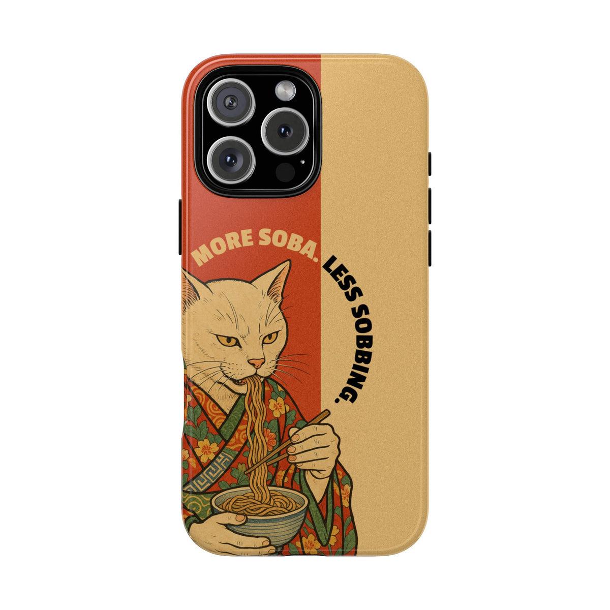 More Soba. Less Sobbing. Tough iPhone Case