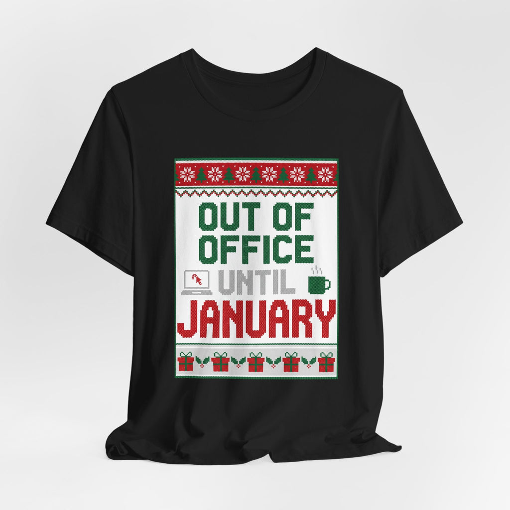 Out of Office Until January Tee | Ugly Christmas Sweater Style