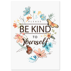 Vertical poster print of be kind to yourself 