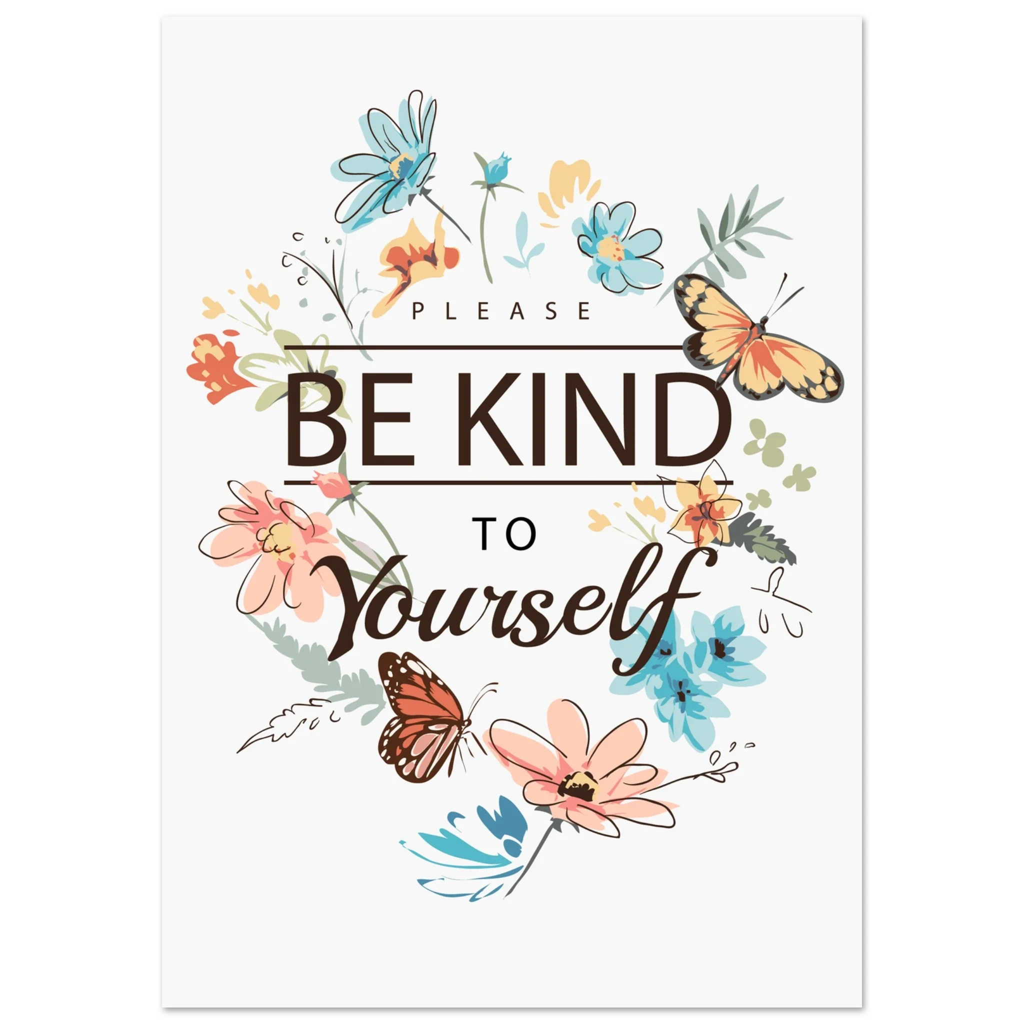 Vertical poster print of be kind to yourself 