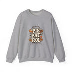 Pie Patrol Funny Thanksgiving Sweatshirt