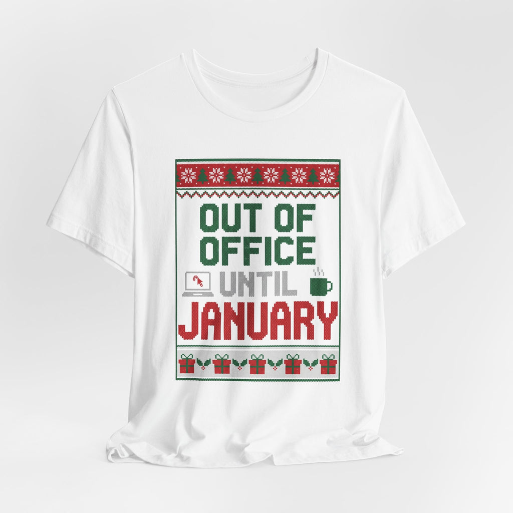 Out of Office Until January Tee | Ugly Christmas Sweater Style