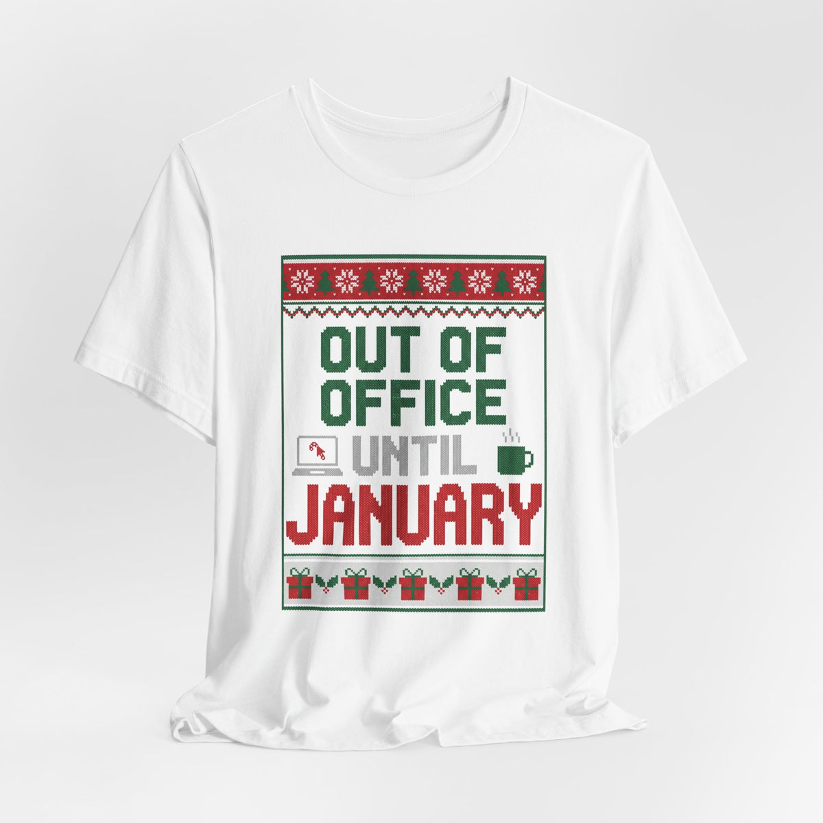 Out of Office Until January Tee | Ugly Christmas Sweater Style