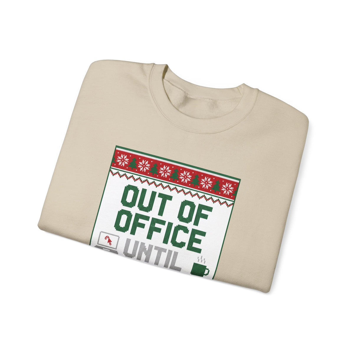 Out of Office Until January Sweatshirt | Ugly Christmas Sweater