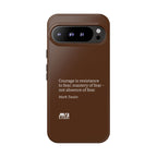 Courage Is Resistance To Fear Tough Phone Case