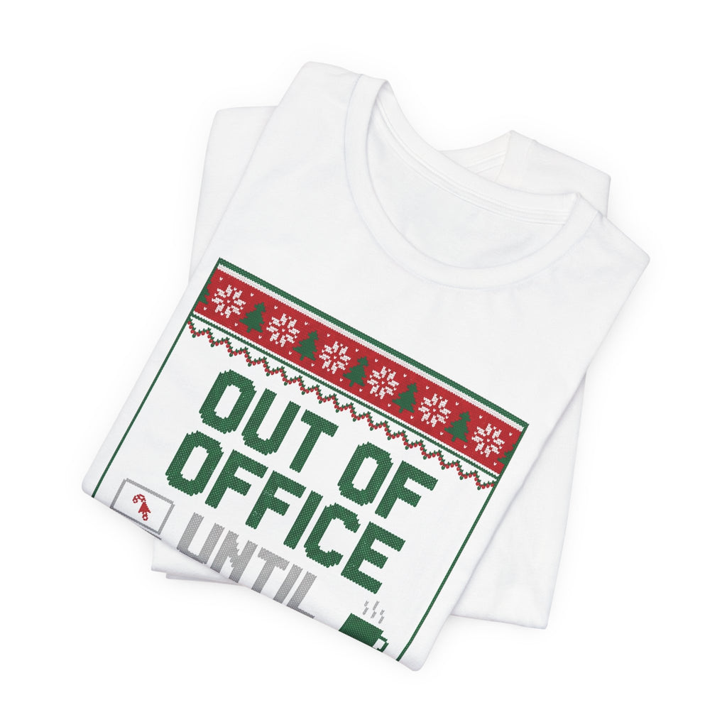 Out of Office Until January Tee | Ugly Christmas Sweater Style