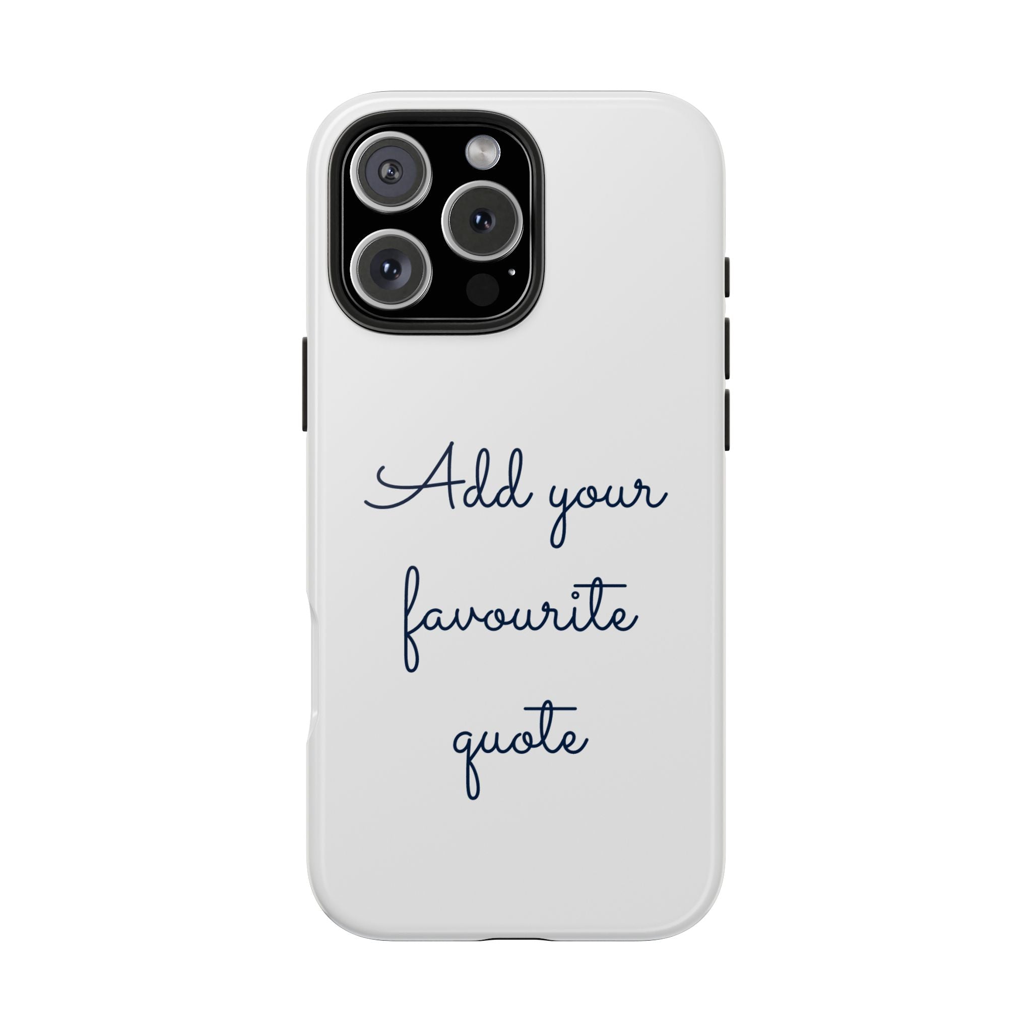 Add your favourite quote Tough iPhone Cases
