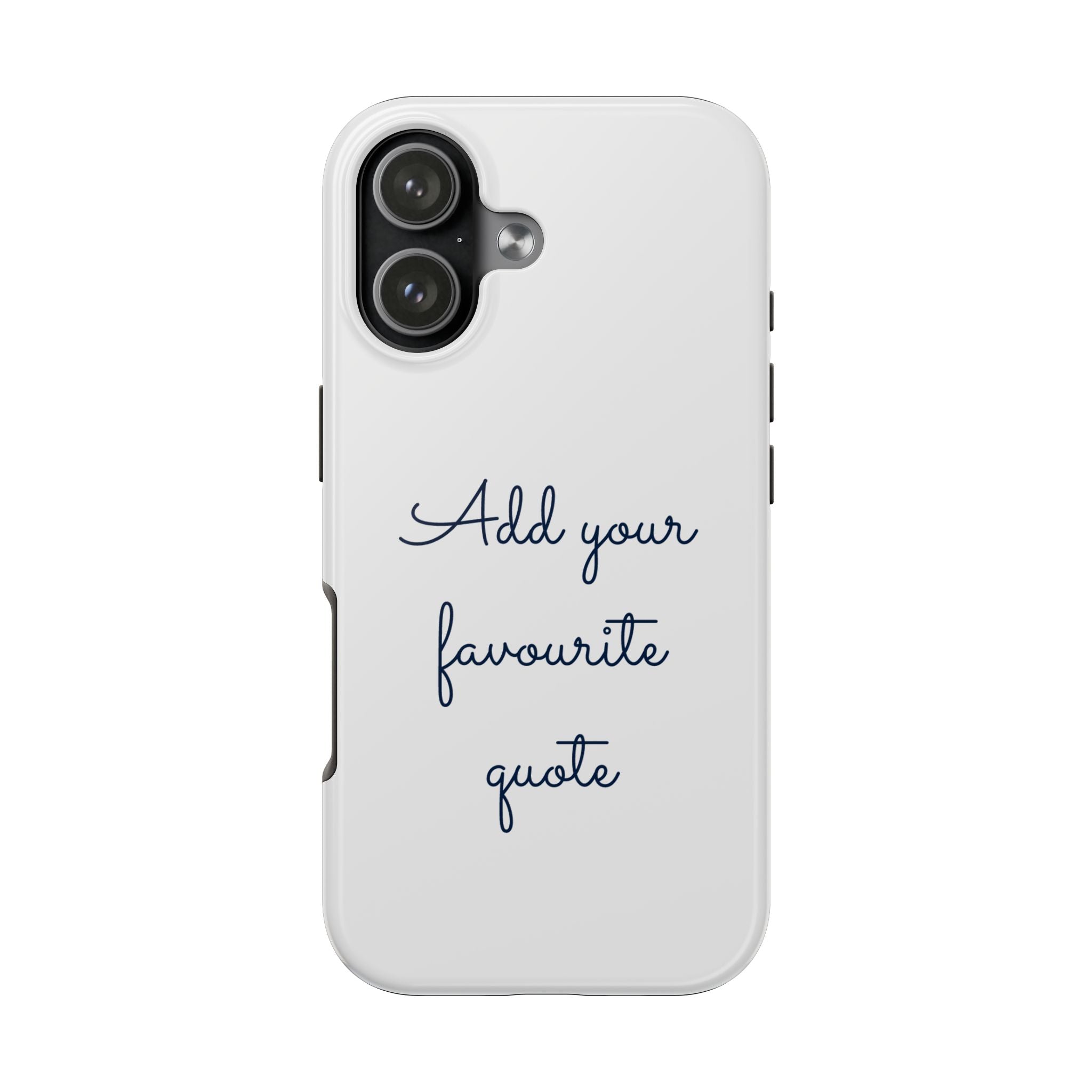 Add your favourite quote Tough iPhone Cases