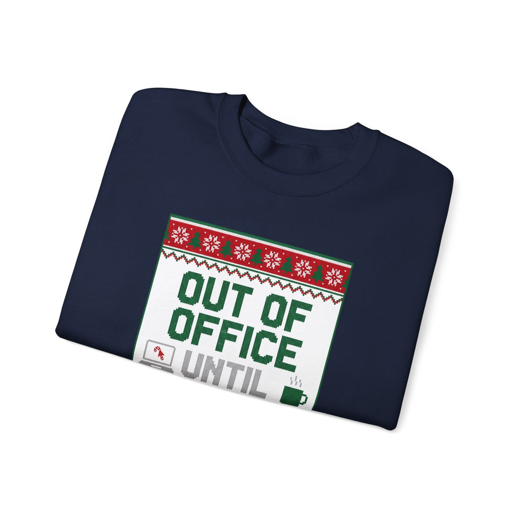 Out of Office Until January Sweatshirt | Ugly Christmas Sweater
