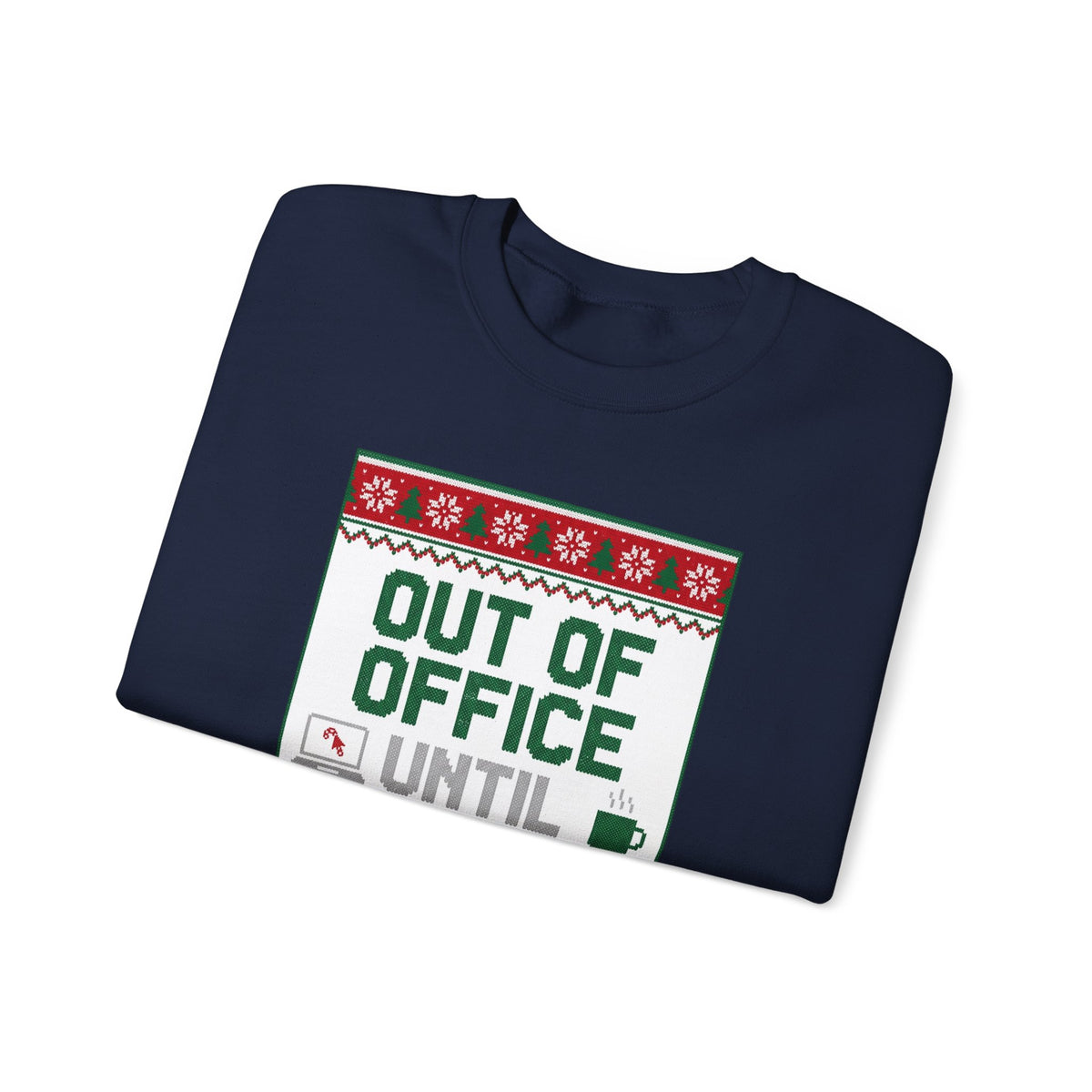 Out of Office Until January Sweatshirt | Ugly Christmas Sweater