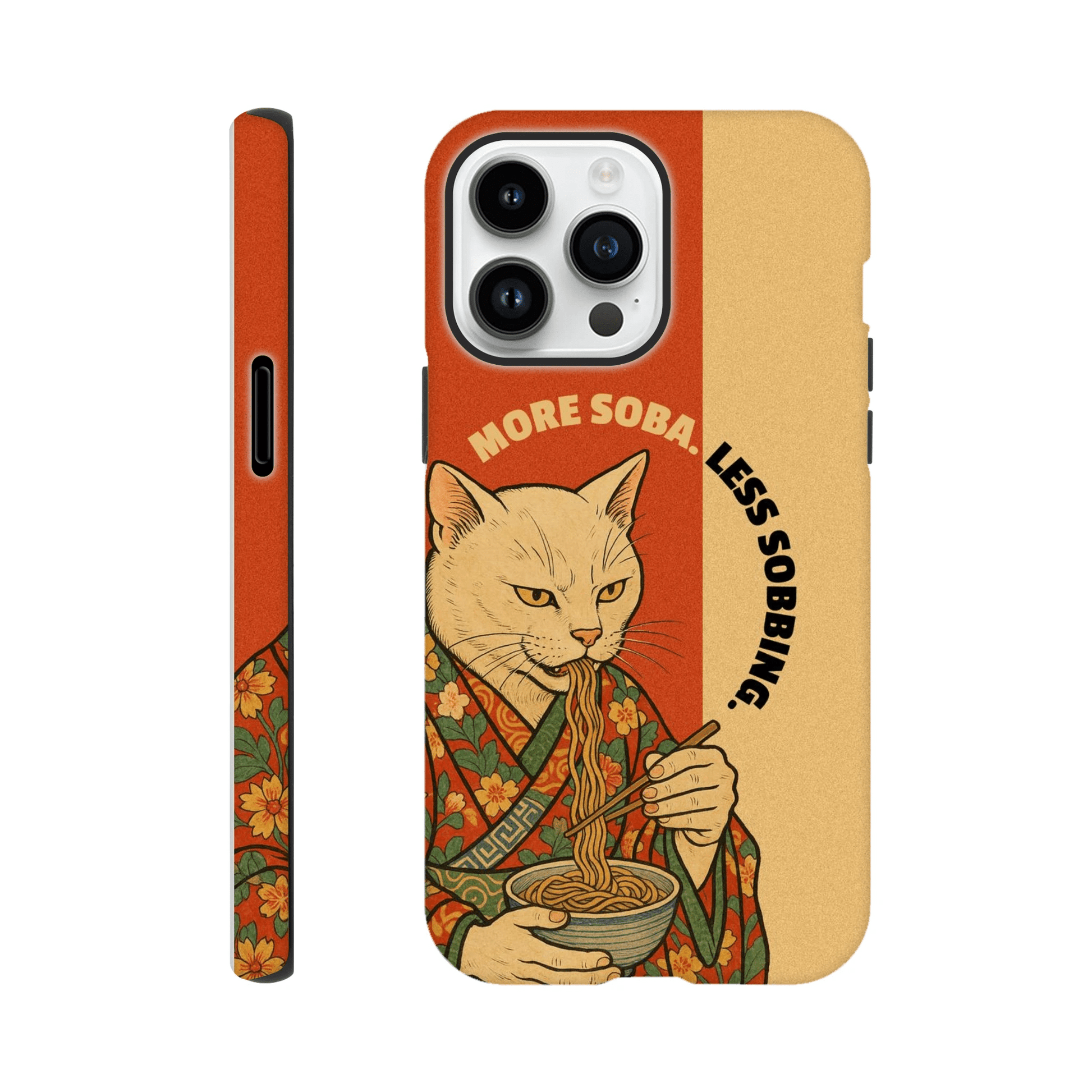 More soba. Less sobbing. Tough Phone Case - iPhone - MVB STUDIO STORE