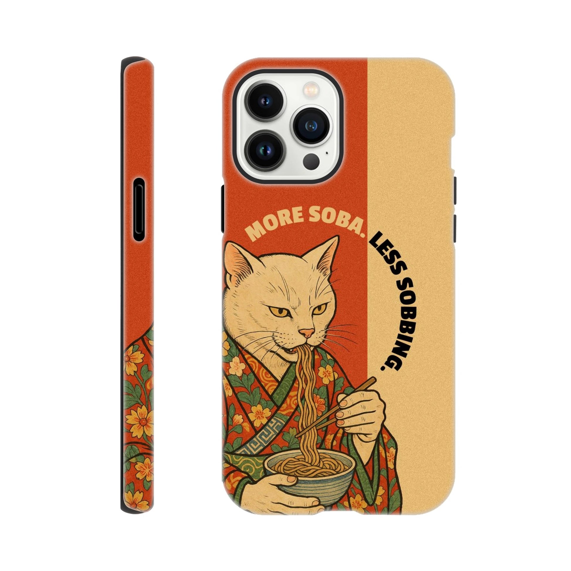 More soba. Less sobbing. Tough Phone Case - iPhone - MVB STUDIO STORE