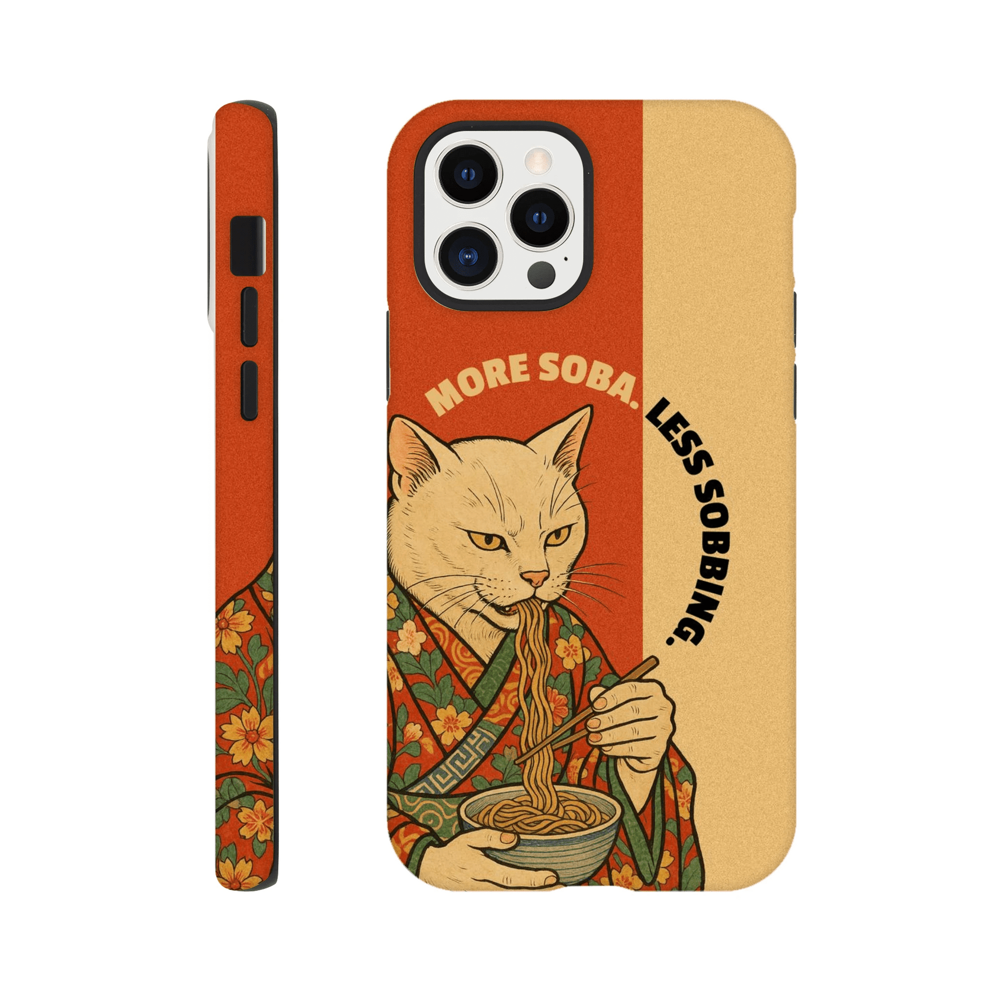 More soba. Less sobbing. Tough Phone Case - iPhone - MVB STUDIO STORE