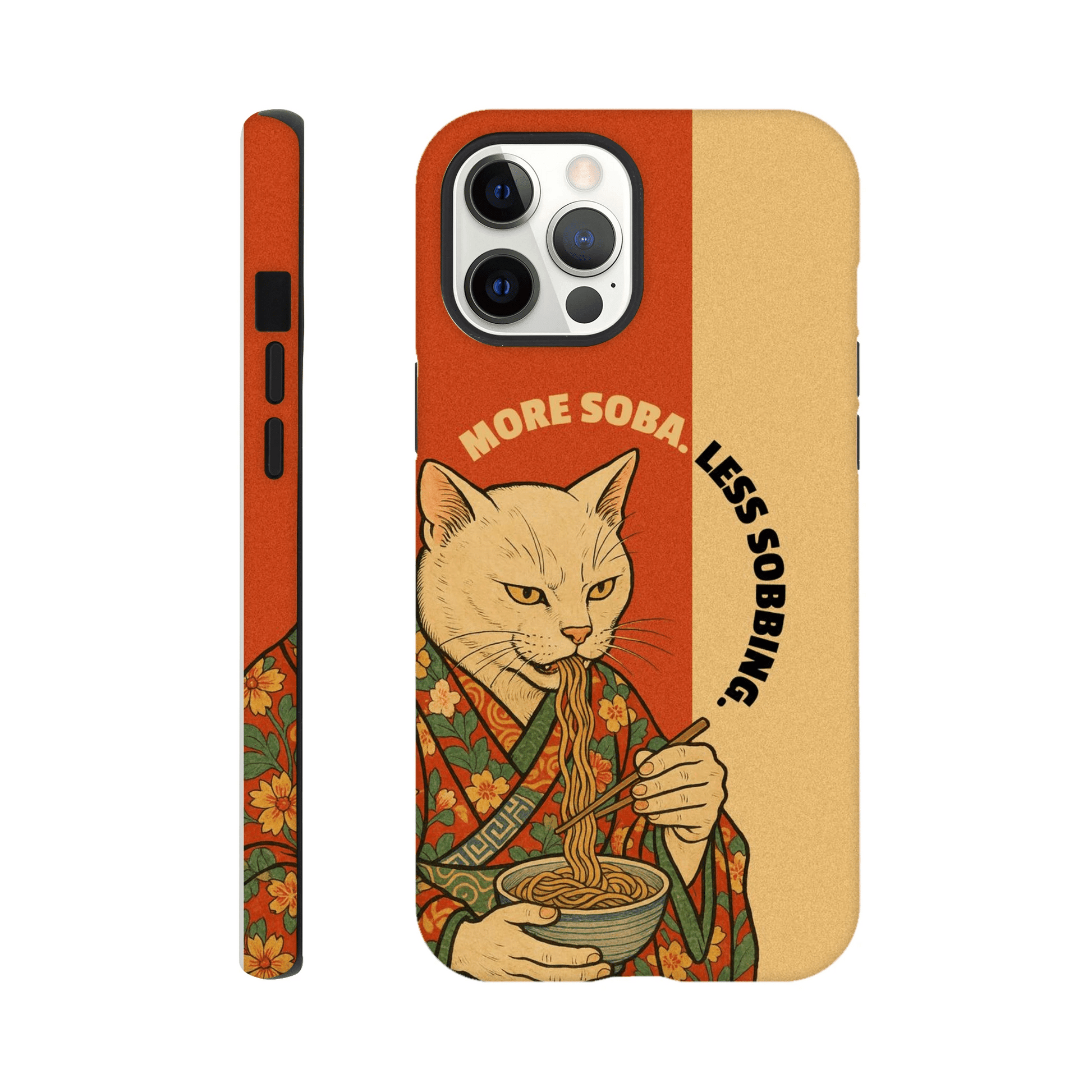 More soba. Less sobbing. Tough Phone Case - iPhone - MVB STUDIO STORE